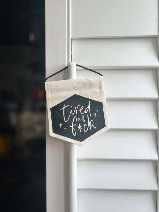 Tired as F*ck Mini Banner . Seconds